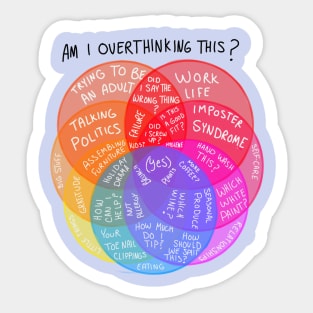 Am I over thinking? Sticker